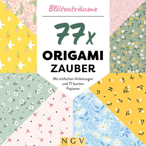 Text: „Blütenträume. 77x Origami Zauber. Mit einfachen Anleitungen und 77 bunten Papieren.“  
Hintergrund: Bunte Blumenmuster in Pastelltönen. Logo: NGV.