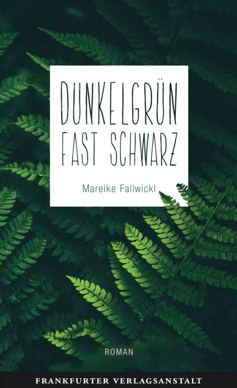 Mareike Fallwickl: Dunkelgrün fast schwarz, Buch