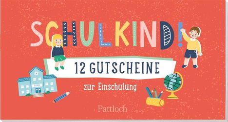 "Schulkind! 12 Gutscheine zur Einschulung." Bunte Buchstaben, Kind mit Ranzen, Schule, Globus, Stifte und roter Hintergrund.