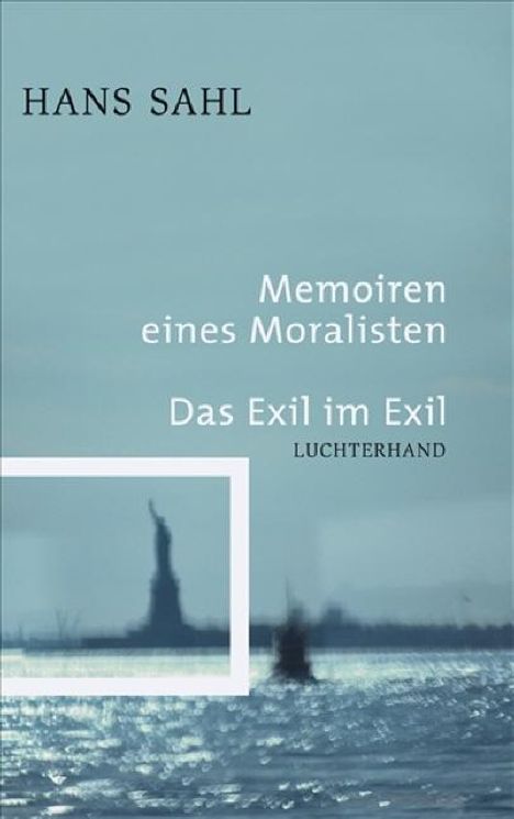 Hans Sahl: Memoiren eines Moralisten - Das Exil im Exil, Buch