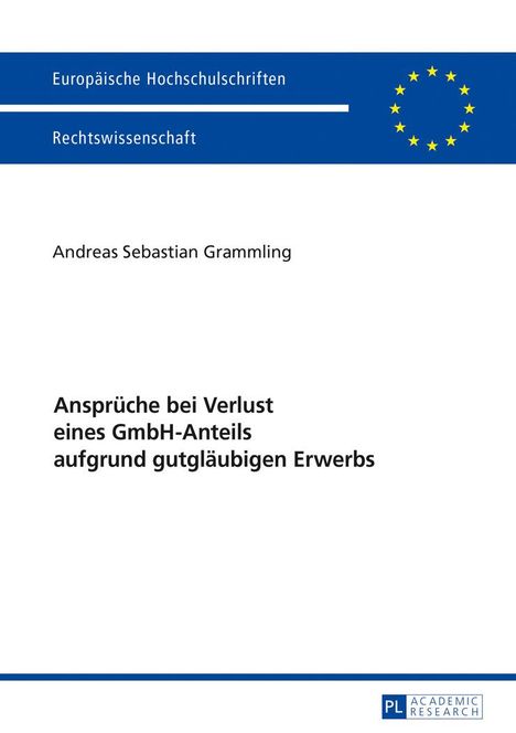 Andreas Sebastian Grammling: Ansprüche bei Verlust eines GmbH-Anteils aufgrund gutgläubigen Erwerbs, Buch