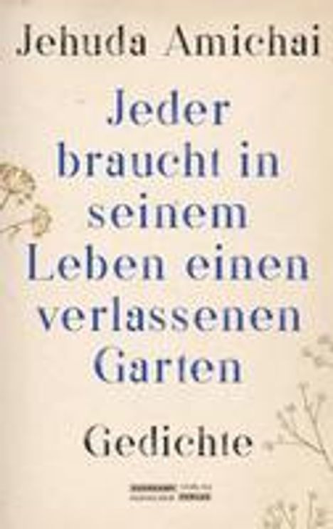 Jehuda Amichai: »Jeder braucht in seinem Leben einen verlassenen Garten«, Buch