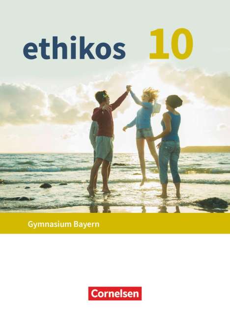 Marie Ulrich-Riedhammer: Ethikos - Arbeitsbuch für den Ethikunterricht - Gymnasium Bayern - 10. Jahrgangsstufe, Buch