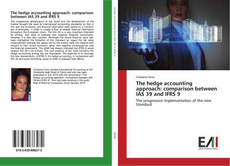 Cristiana Ferro: The hedge accounting approach: comparison between IAS 39 and IFRS 9, Buch