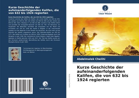 Abdelmalek Chelihi: Kurze Geschichte der aufeinanderfolgenden Kalifen, die von 632 bis 1924 regierten, Buch
