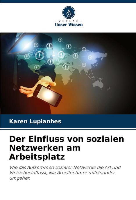 Karen Lupianhes: Der Einfluss von sozialen Netzwerken am Arbeitsplatz, Buch