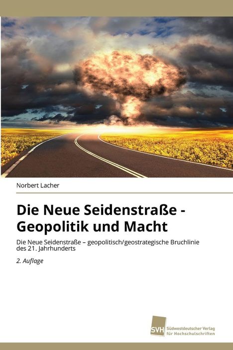 Norbert Lacher: Die Neue Seidenstraße - Geopolitik und Macht, Buch