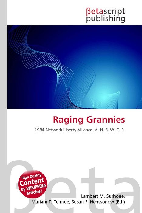 "Raging Grannies", 1984 Network Liberty Alliance, A. N. S. W. E. R. Logo von Betascript Publishing, blaues Hintergrundmuster.