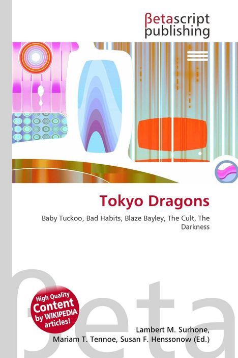 "Tokyo Dragons. Baby Tuckoo, Bad Habits, Blaze Bayley, The Cult, The Darkness." Buntes abstraktes Design.