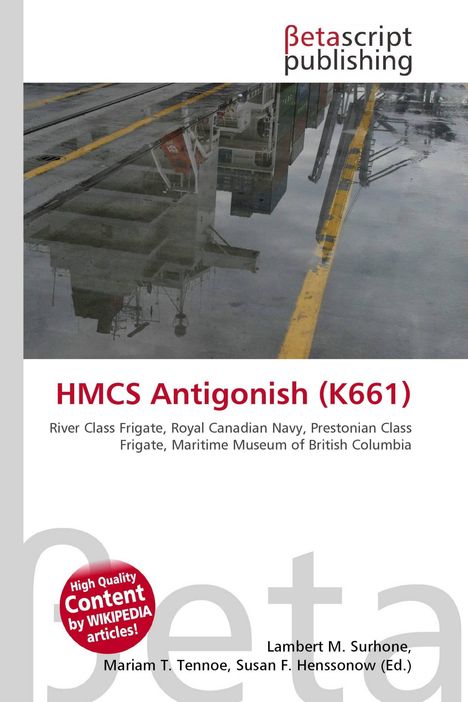 Titel: HMCS Antigonish (K661). River Class Frigate, Royal Canadian Navy. Reflexionen von Hafenanlagen in einer Pfütze.