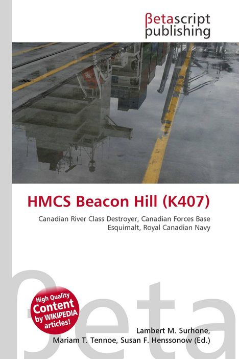 HMCS Beacon Hill (K407), ein kanadischer Zerstörer, reflektiert im Wasser auf einem Hafenboden, Betascript Publishing Logo.