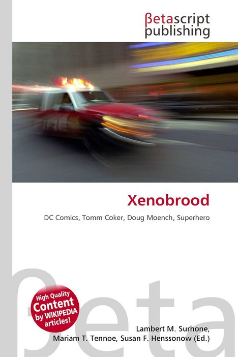 "Xenobrood", DC Comics, Tomm Coker, Doug Moench. Oben ein 'Betascript publishing' Logo mit einem verschwommenen Bild eines Krankenwagens.