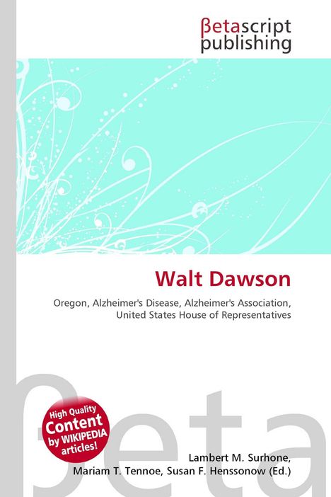 Text oben: "Betascript Publishing".  
Text groß: "Walt Dawson".  
Stichworte: "Oregon, Alzheimer’s Disease".  
Abstrakte Grafik oben.
