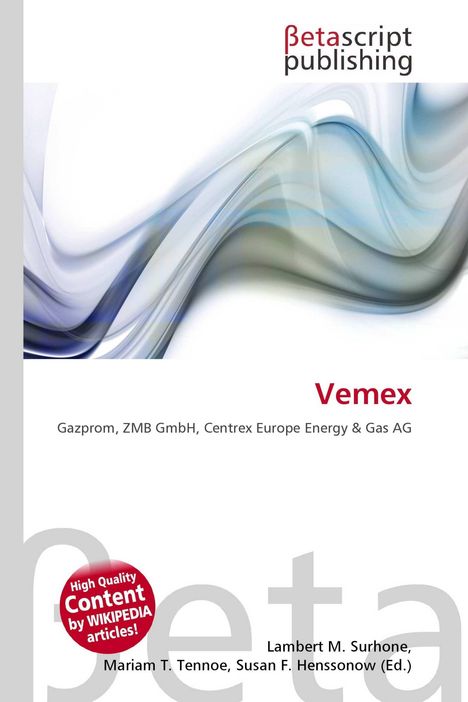 "Vemex. Gazprom, ZMB GmbH, Centrex Europe Energy & Gas AG. Logo 'βetascript publishing'. Abstrakte, gewellte Linien."