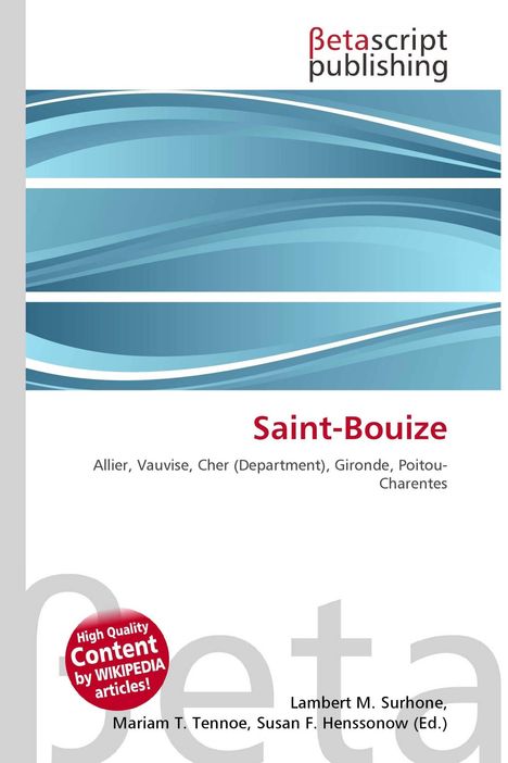 Saint-Bouize. Allier, Vauvise, Cher (Department), Gironde, Poitou-Charentes. Logo: Betascript Publishing.