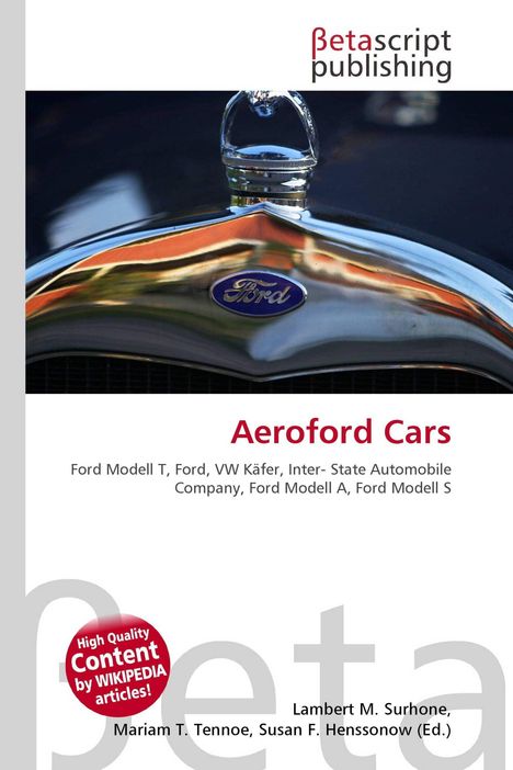 "Aeroford Cars. Ford Modell T, VW Käfer, Ford Modell A. Betascript Publishing Logo. Ford-Abzeichen auf Motorhaube."