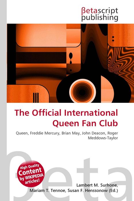 "Betascript Publishing", "The Official International Queen Fan Club", abstrakte Grafik mit orangen und schwarzen Formen.