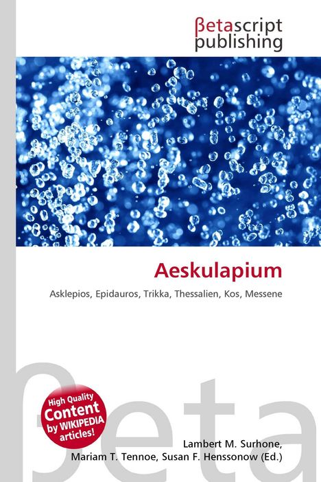 Betascript Publishing, Aeskulapium: Asklepios, Epidauros, Trikka, Thessalien, Kos, Messene. Blasen vor blauem Hintergrund.