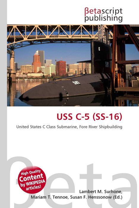 Titel: "USS C-5 (SS-16)", "United States C Class Submarine, Fore River Shipbuilding". Submarin vor Stadtlandschaft.