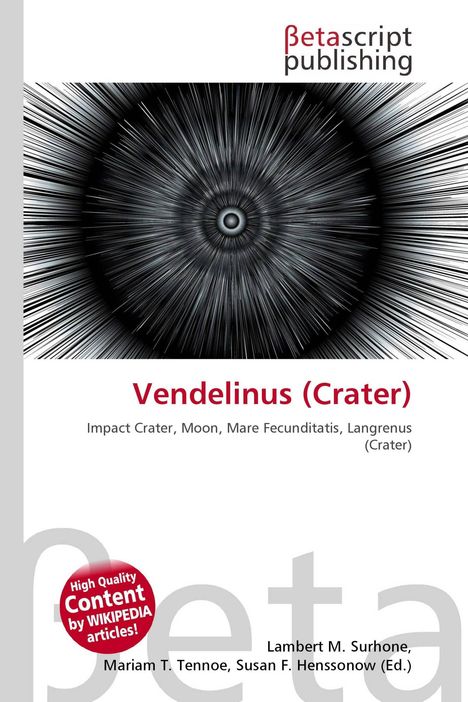 "Vendelinus (Crater), Impact Crater, Moon, Mare Fecunditatis. Graue abstrakte Radiallinien, Betascript Publishing-Logo."