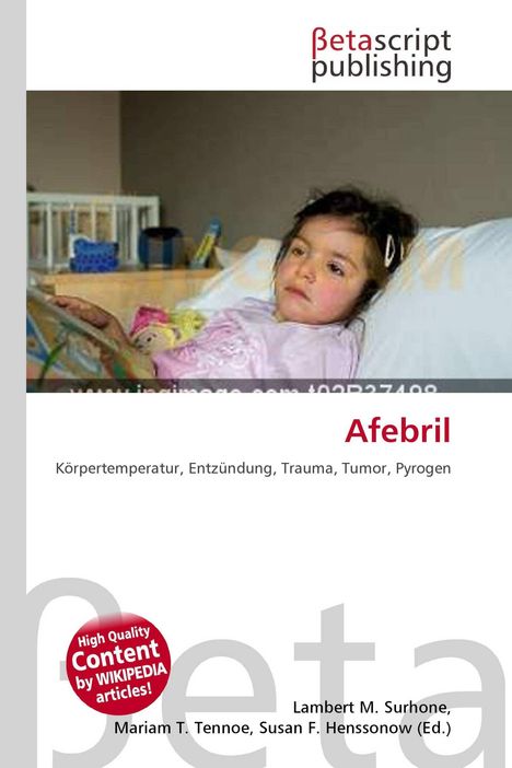 Texts: Afebril, Körpertemperatur, Entzündung, Trauma, Tumor, Pyrogen.  
Logo: Betascript Publishing.  
Foto: Kind im Bett mit Spielzeug.