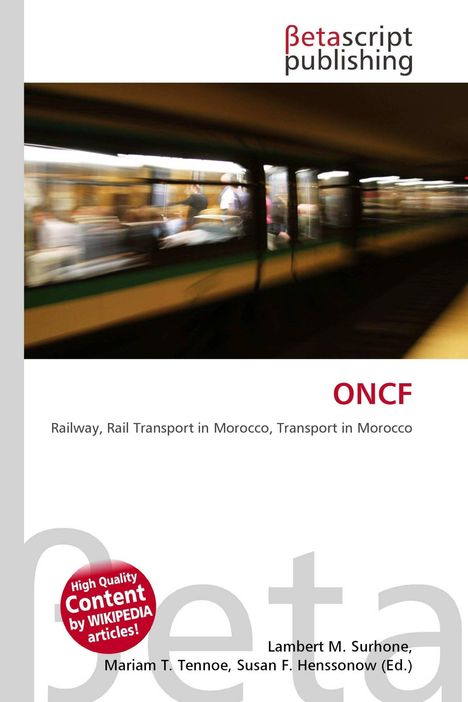 "ONCF. Railway, Rail Transport in Morocco, Transport in Morocco. Logo von Betascript Publishing, unscharfer Zug im Hintergrund."