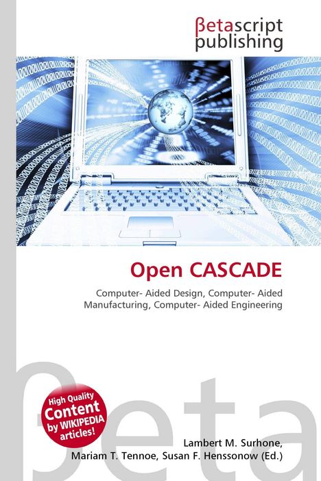 "Open CASCADE: Computer-Aided Design, Manufacturing, Engineering. Betascript publishing. Laptop mit digitalem Globus."