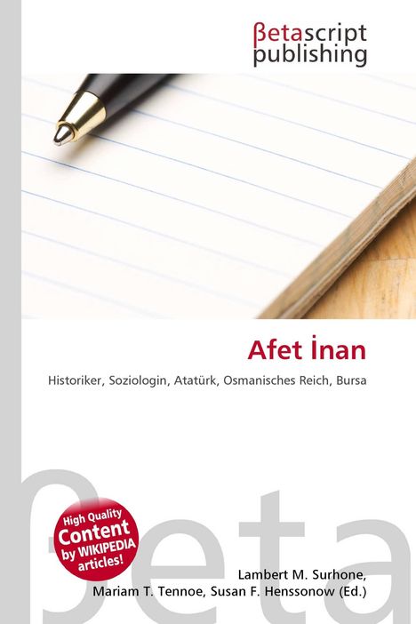 "Betascript publishing, Afet İnan. Historiker, Soziologin, Atatürk, Osmanisches Reich, Bursa. High Quality Content by WIKIPEDIA articles!"