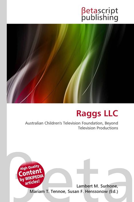 "Raggs LLC. Australian Children's Television Foundation, Beyond Television Productions." Bunte abstrakte Farbwirbel oben.