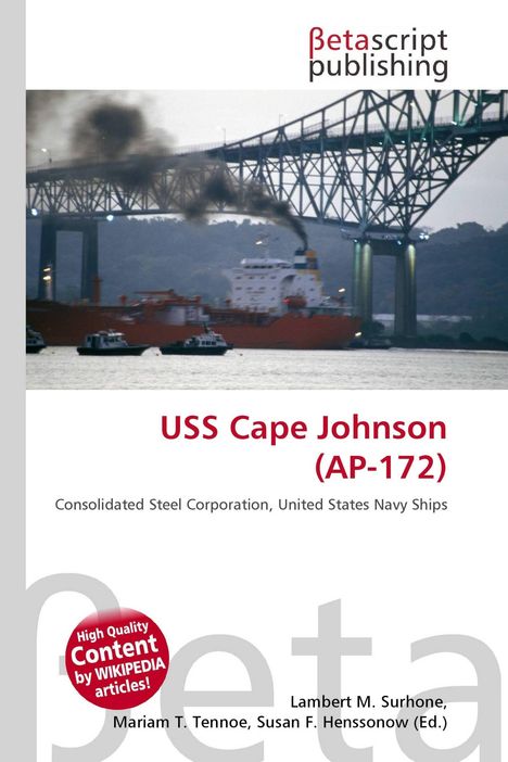 "USS Cape Johnson (AP-172), Consolidated Steel Corporation, United States Navy Ships." Ein Schiff unter einer Brücke.