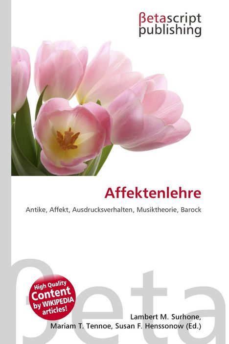 Betascript Publishing, Affektenlehre: Antike, Affekt, Ausdrucksverhalten, Musikt heorie, Barock. Rosa Tulpen.