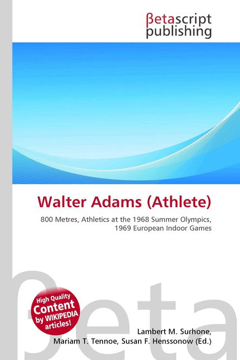 "Betascript Publishing", "Walter Adams (Athlete)", "800 Metres, Athletics at the 1968 Summer Olympics, 1969 European Indoor Games".