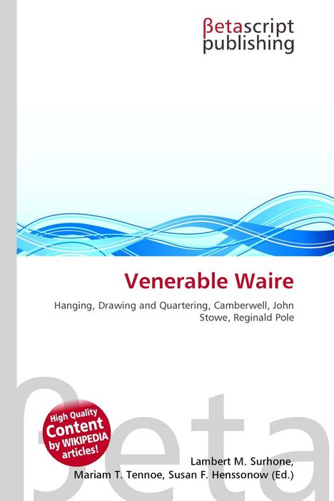 "Venerable Waire" von Betascript Publishing, enthält Themen wie "Hanging, Drawing and Quartering". Wellenmuster unten.