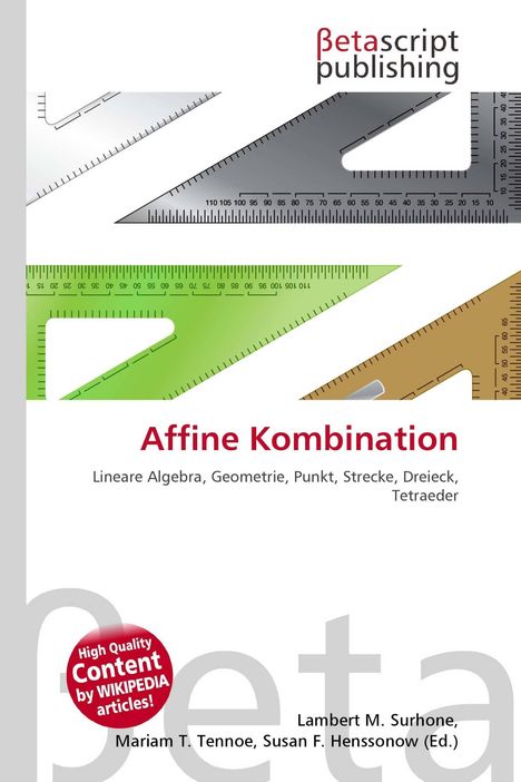 „Affine Kombination. Lineare Algebra, Geometrie, Punkt, Strecke, Dreieck, Tetraeder.“ Oben diverse Geodreiecke.