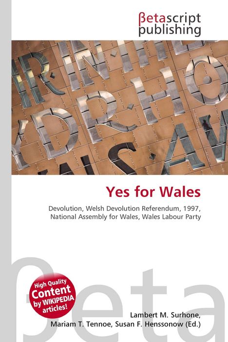 Titel: Yes for Wales. Themen: Devolution, Welsh Devolution Referendum 1997. Herausgeber: Betascript.