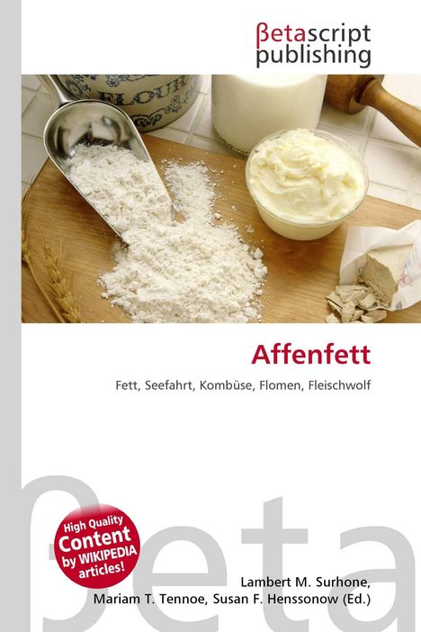 "Affenfett. Fett, Seefahrt, Kombüse, Flomen, Fleischwolf. Eine Schaufel, Mehl, ein Glas Creme und Gebäck."