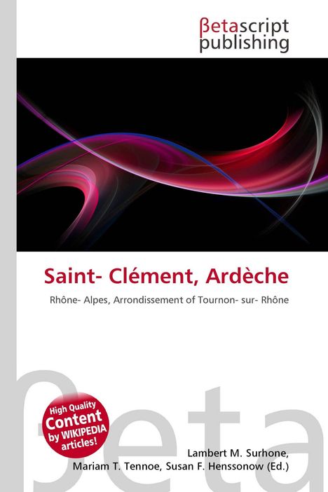 "Saint-Clément, Ardèche. Rhône-Alpes, Arrondissement of Tournon-sur-Rhône." Oben das Logo "Betascript publishing". Farbig-geschwungenes Muster.