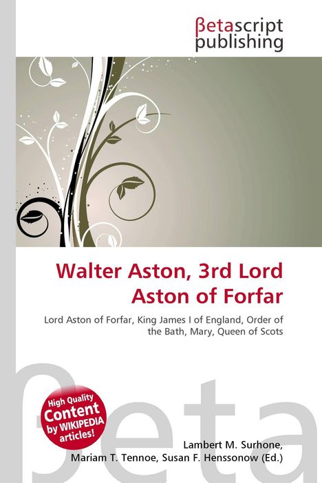 „Walter Aston, 3rd Lord Aston of Forfar“ in roter Schrift. Dekoratives Pflanzenmotiv links. Logo „Betascript publishing“ oben.