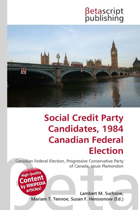 „Social Credit Party Candidates, 1984 Canadian Federal Election“; London-Brücke mit Big Ben im Hintergrund; Betascript-Logo.