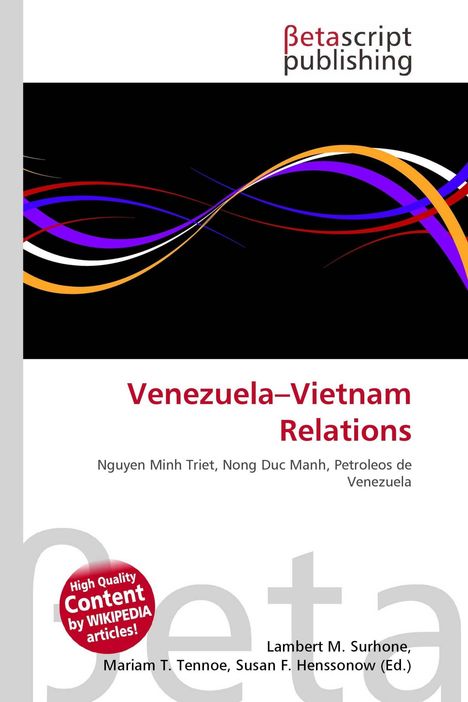 "Venezuela–Vietnam Relations" von Nguyen Minh Triet, Nong Duc Manh, Petroloes de Venezuela. Bunte Linien, Betascript-Logo.
