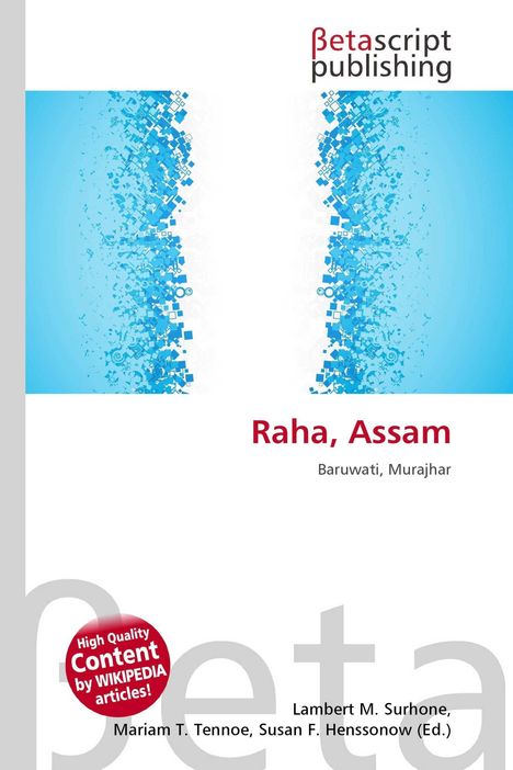 Text: "Raha, Assam. Baruwati, Murajhar." Oben "Betascript Publishing" Logo. Unten Kreis mit "High Quality Content by WIKIPEDIA articles!"