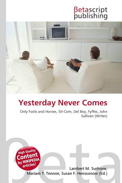 Text: "Yesterday Never Comes", "Only Fools and Horses, Sit-Com, Del Boy, Fyffes, John Sullivan (Writer)". Zwei Personen im Wohnzimmer.
