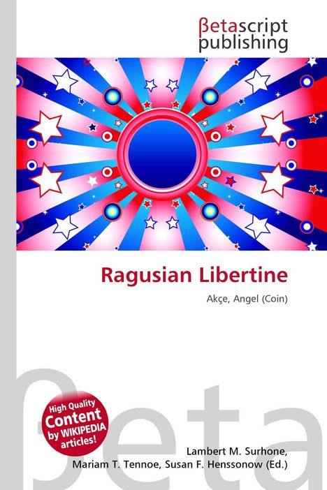 "Ragusan Libertine" steht mittig, mit bunt-sternförmigem Design und dem Betascript Publishing Logo oben.