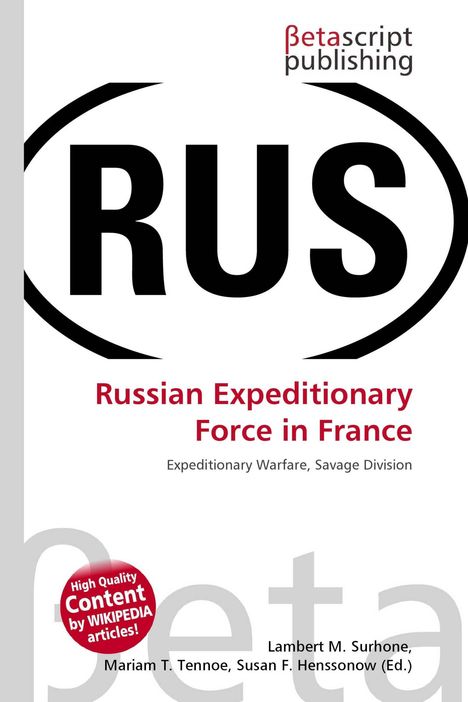 Betascript Publishing, RUS. Russian Expeditionary Force in France. Expeditionskriege, Wilde Division.