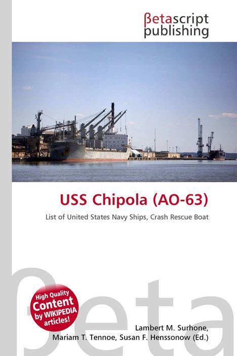 "USS Chipola (AO-63). List of United States Navy Ships, Crash Rescue Boat." Industriehafen mit Frachtschiff.