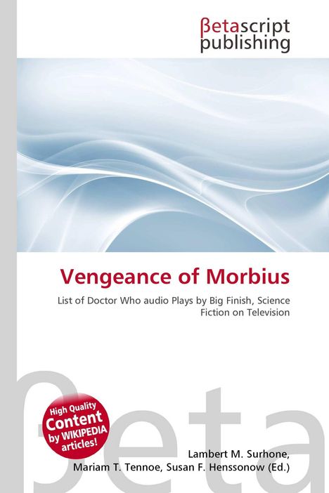 Text: "Vengeance of Morbius"; "List of Doctor Who audio Plays by Big Finish, Science Fiction on Television". Abstrakte Wellen.