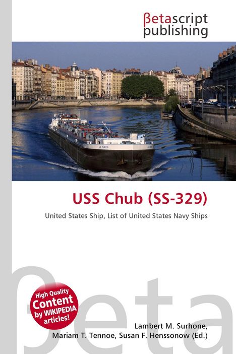 Text: "USS Chub (SS-329)" und "United States Ship, List of United States Navy Ships". Frachtschiff auf einem Fluss in einer Stadt.