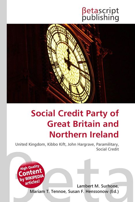 "Social Credit Party of Great Britain and Northern Ireland." Großes Uhrzifferblatt bei Nacht, Verlag "Betascript".