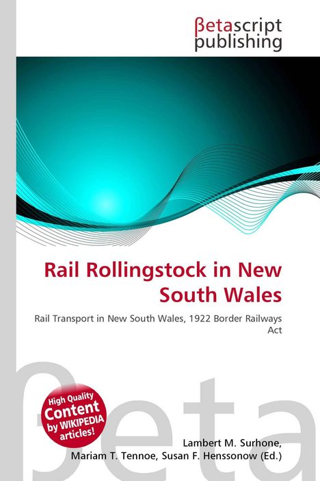 „Rail Rollingstock in New South Wales“, darunter „Rail Transport in New South Wales, 1922 Border Railways Act“. oben Logo 'Betascript publishing'. Illustration mit türkisfarbenen Wellen.
