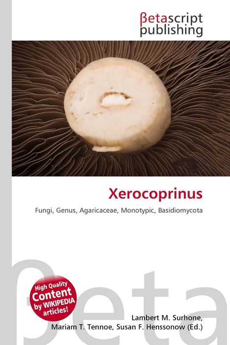 „Xerocoprinus“, „Fungi, Genus, Agaricaceae“, Logo „Betascript Publishing“, Foto eines Pilzes mit detaillierten Lamellen.